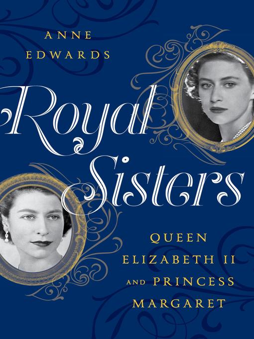 Title details for Royal Sisters by Anne Edwards - Available